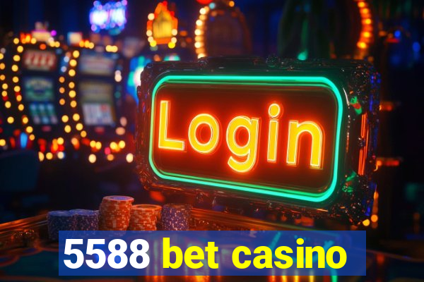 5588 bet casino